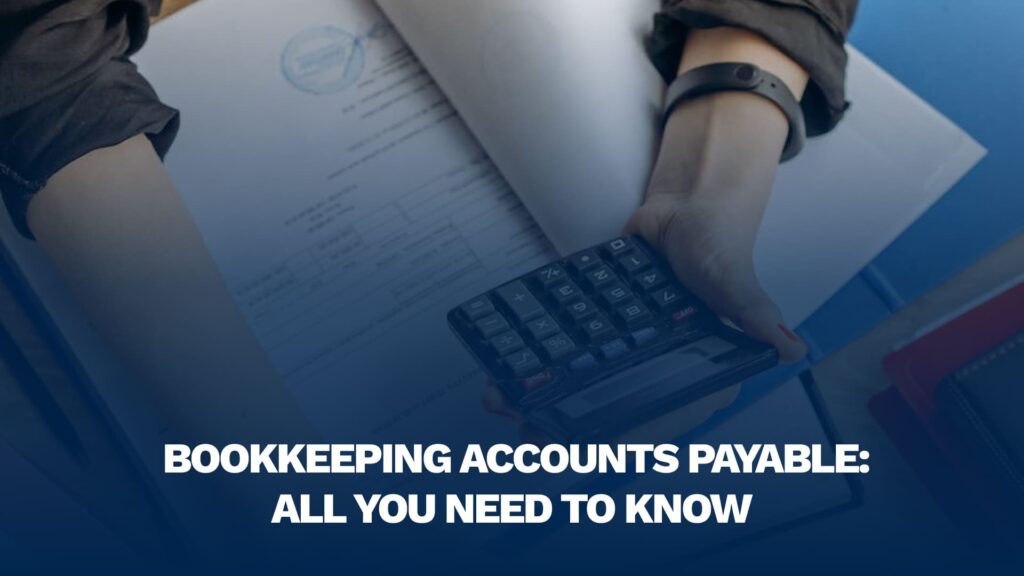 What is Bookkeeping Accounts Payable? All You Need to Know