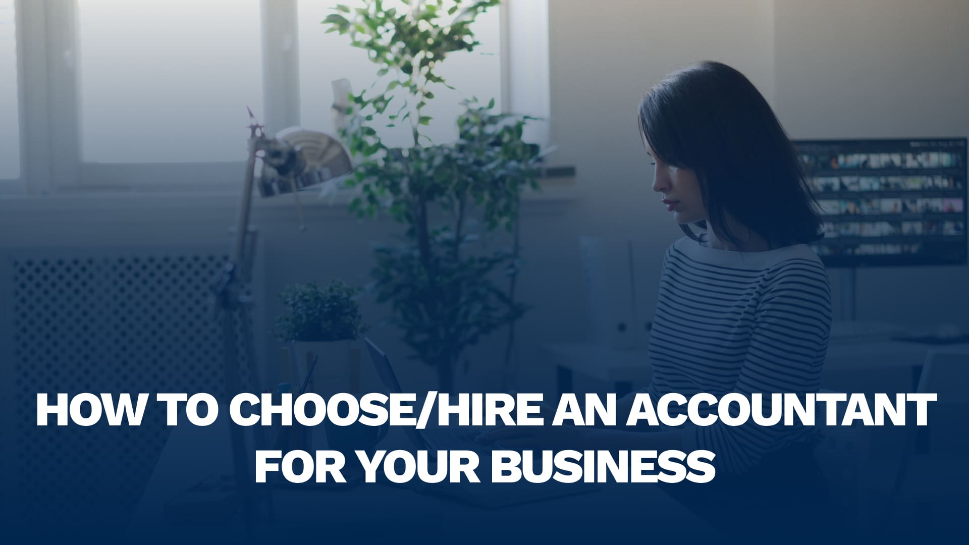 How to Choose/Hire an Accountant for Your Business