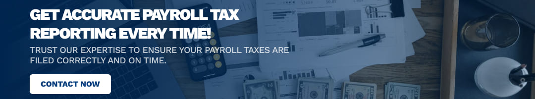 Get Accurate Payroll Tax Reporting Every Time!