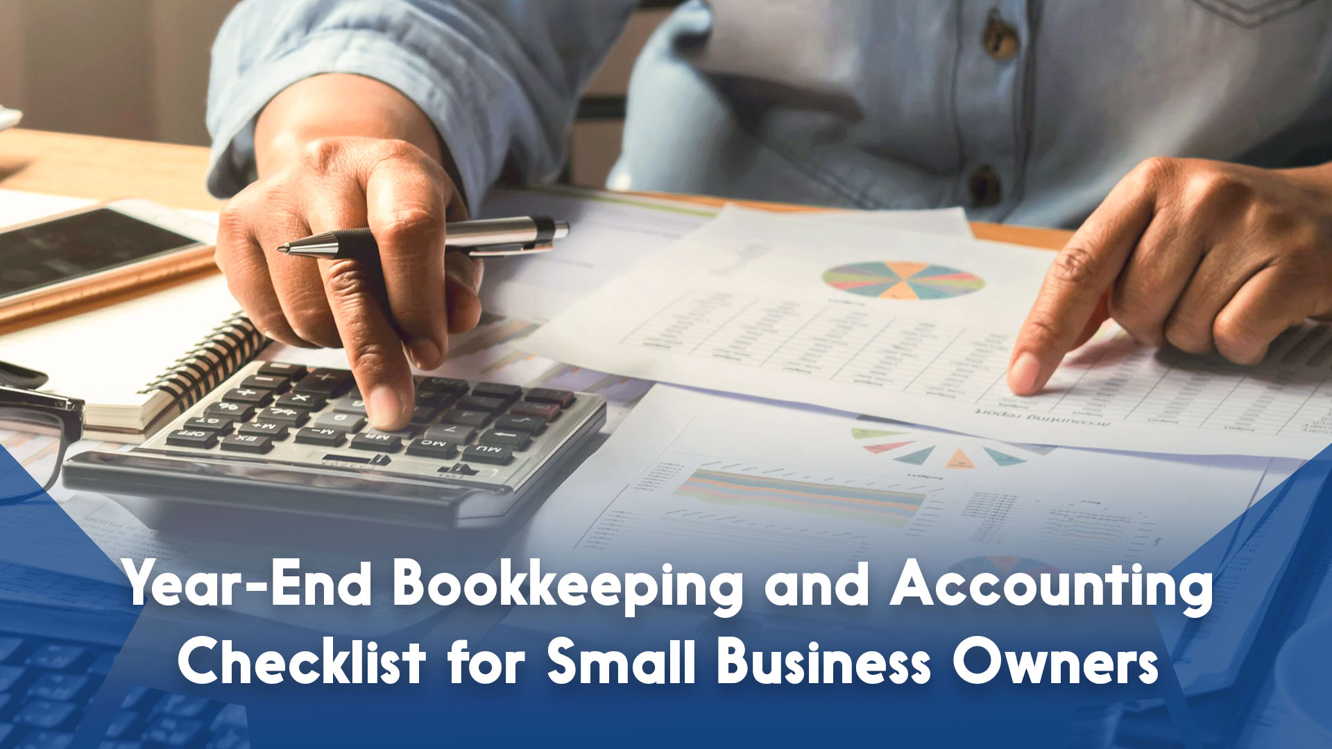 Year-End Accounting and Bookkeeping Checklist for Small Business Owners