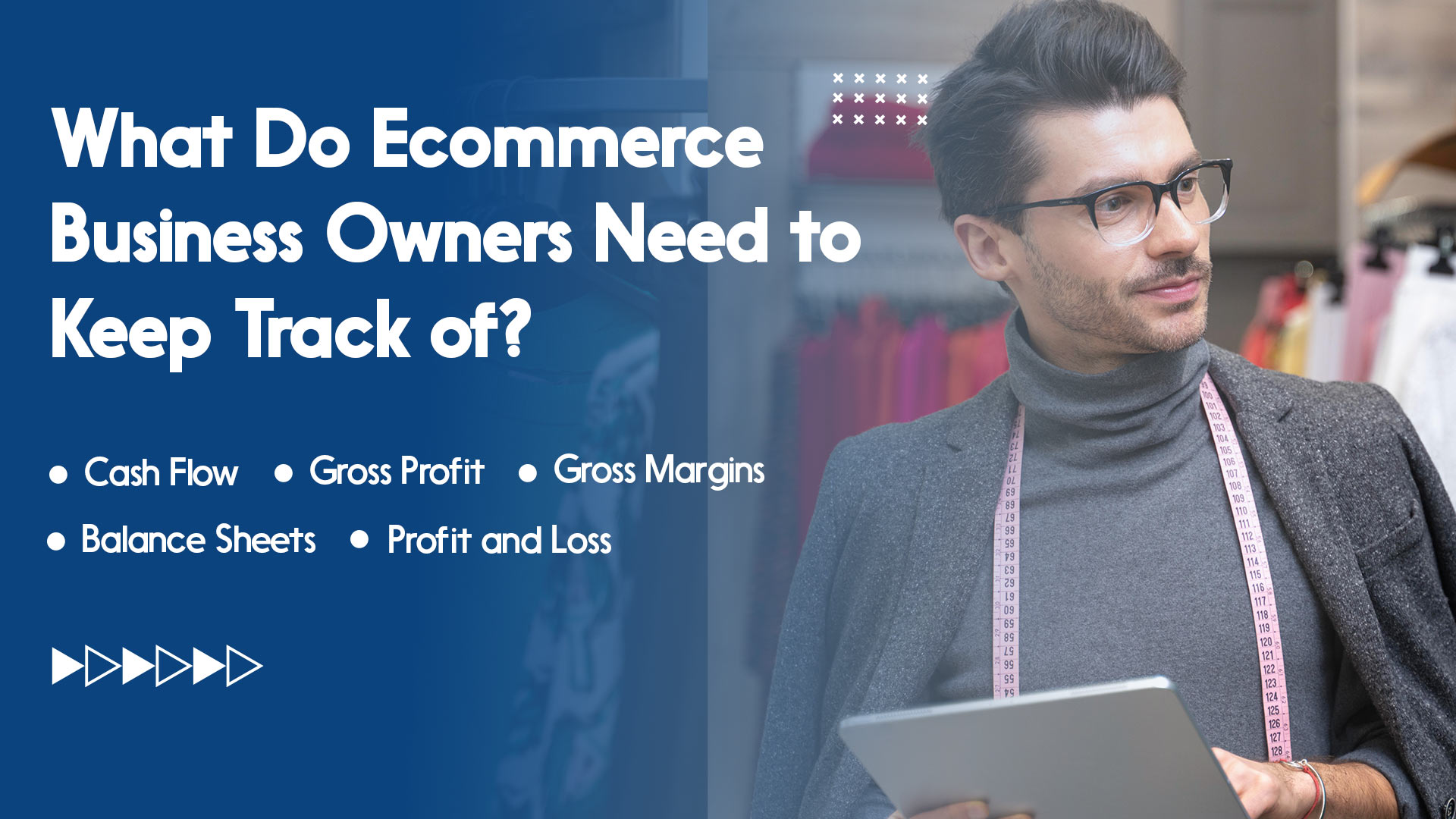 What Do Ecommerce Business Owners Need to Keep Track of?